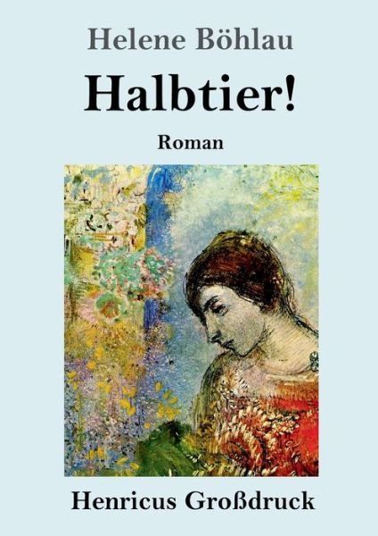 Cover for Helene Boehlau · Halbtier! (Grossdruck) (Taschenbuch) (2019)
