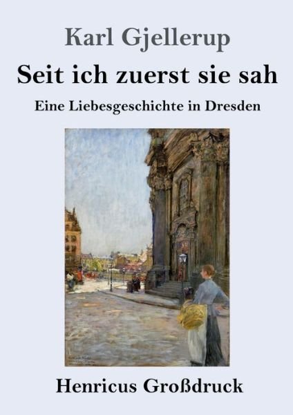 Cover for Karl Gjellerup · Seit ich zuerst sie sah (Grossdruck) (Taschenbuch) (2019)