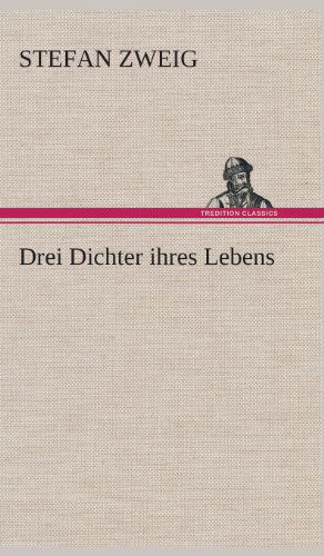 Cover for Stefan Zweig · Drei Dichter Ihres Lebens (Innbunden bok) [German edition] (2013)