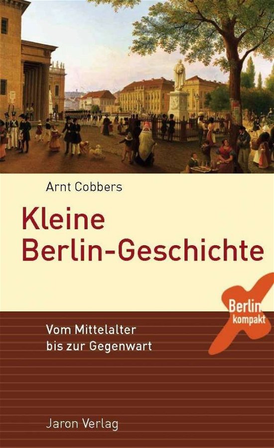 Kleine Berlin-Geschichte - Cobbers - Books -  - 9783897734180 - 