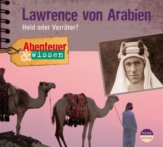 Lawrence Von Arabien.held Oder Verräter? - Abenteuer & Wissen - Books - HEADROOM - 9783942175180 - August 22, 2014