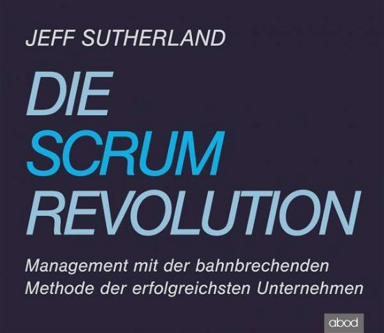 Cover for Sutherland · Die Scrum-Revolution,CDA (Bog)