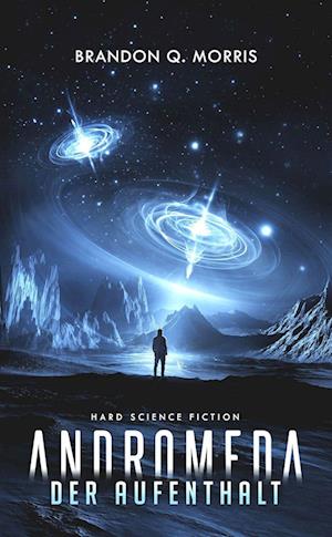 Cover for Brandon Q. Morris · Andromeda: Der Aufenthalt (Paperback Book) (2022)