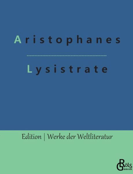 Lysistrate - Aristophanes - Boeken - Grols Verlag - 9783966373180 - 17 januari 2022