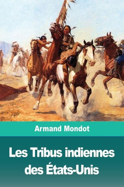 Cover for Armand Mondot · Les Tribus indiennes des Etats-Unis (Pocketbok) (2019)