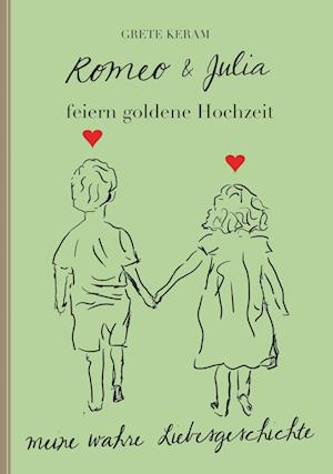 Cover for Grete Keram · Romeo und Julia feiern Goldene Hochzeit (Bok) (2022)