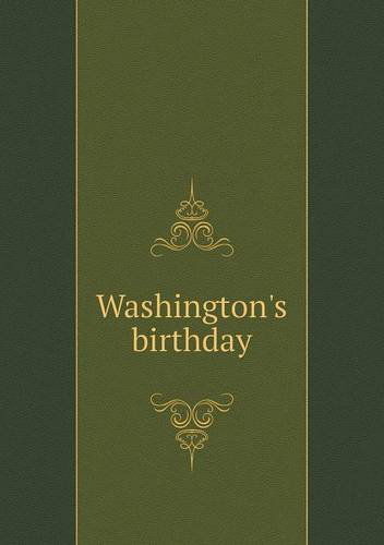 Cover for Robert Haven Schauffler · Washington's Birthday (Paperback Book) (2013)