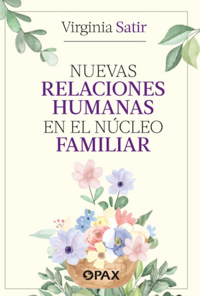 Cover for Virginia Satir · Nuevas relaciones humanas en el ncleo familiar (Paperback Book) (2024)