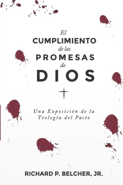 Cover for Richard P Belcher · El Cumplimiento de las Promesas de Dios (Pocketbok) (2021)