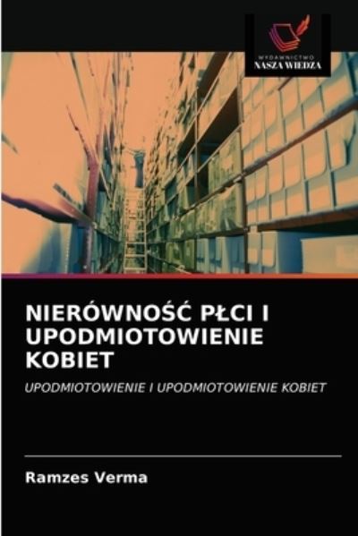 Cover for Ramzes Verma · Nierowno?? Plci I Upodmiotowienie Kobiet (Paperback Book) (2021)