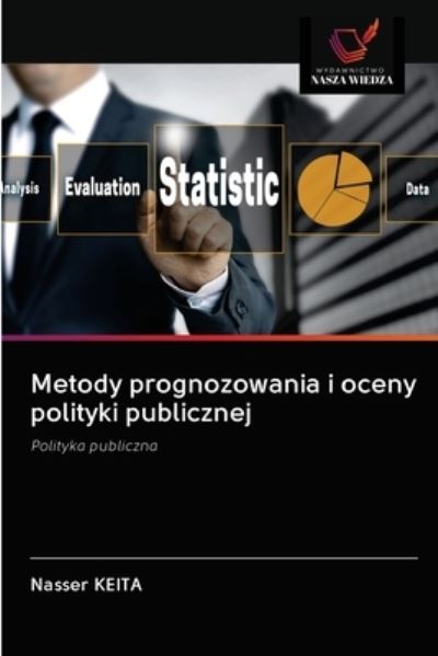 Cover for Nasser Keita · Metody prognozowania i oceny polityki publicznej (Paperback Book) (2020)