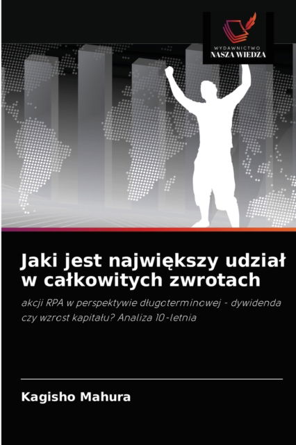 Cover for Kagisho Mahura · Jaki jest najwi?kszy udzial w calkowitych zwrotach (Pocketbok) (2021)