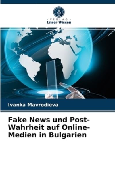 Cover for Ivanka Mavrodieva · Fake News und Post-Wahrheit auf Online-Medien in Bulgarien (Paperback Book) (2021)