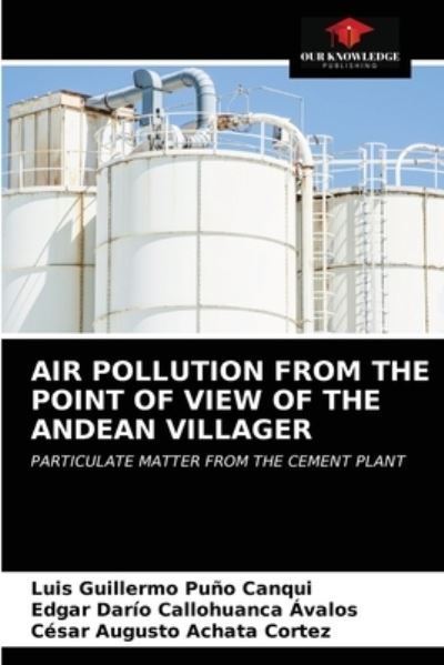 Cover for Luis Guillermo Puño Canqui · Air Pollution from the Point of View of the Andean Villager (Paperback Book) (2021)