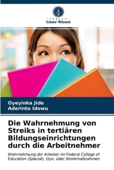 Cover for Oyeyinka Jide · Die Wahrnehmung von Streiks in tertiaren Bildungseinrichtungen durch die Arbeitnehmer (Paperback Book) (2021)