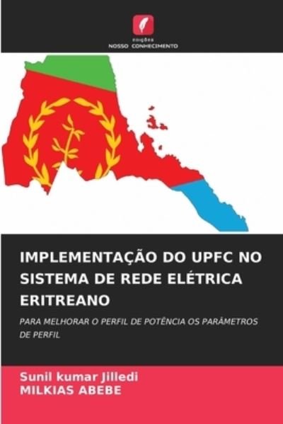 Cover for Sunil Kumar Jilledi · Implementacao Do Upfc No Sistema de Rede Eletrica Eritreano (Paperback Bog) (2021)
