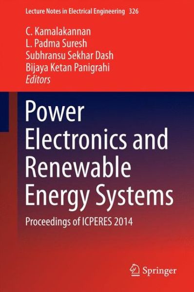 Power Electronics and Renewable Energy Systems: Proceedings of ICPERES 2014 - Lecture Notes in Electrical Engineering - - Bøger - Springer, India, Private Ltd - 9788132221180 - 14. december 2014