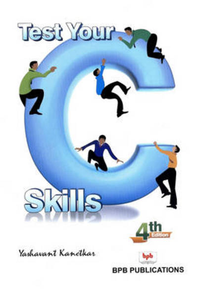 Cover for Yashavant P. Kanetkar · Test Your C++ Skills (Paperback Book) (2011)