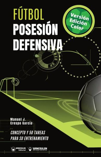 Cover for Manuel J Crespo García · Futbol. Posesion defensiva (Paperback Book) (2020)