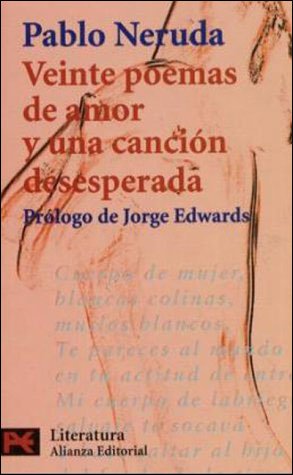 Cover for Pablo Neruda · Veinte Poemas De Amor Y Una Cancion Desesperada (Paperback Book) [Spanish edition] (1999)