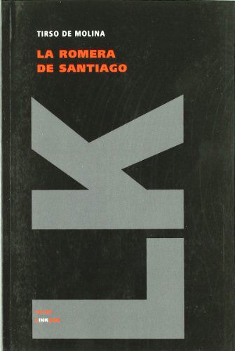 Cover for Tirso De Molina · La Romera De Santiago (Teatro) (Spanish Edition) (Paperback Book) [Spanish edition] (2024)