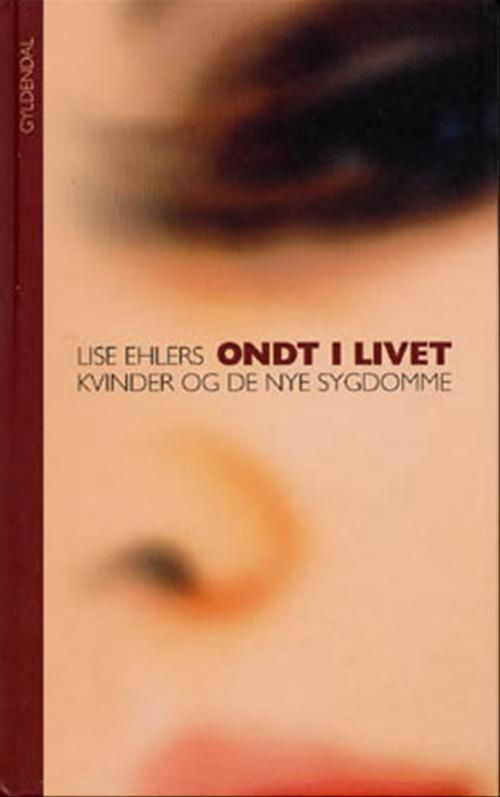 Cover for Lise Ehlers · Ondt i livet (Bound Book) [2. wydanie] (2001)