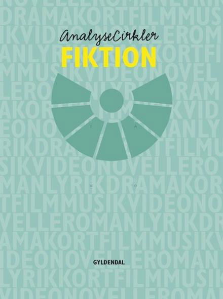 AnalyseCirkler. Fiktion - - - Boeken - Gyldendal - 9788702235180 - 1 februari 2017