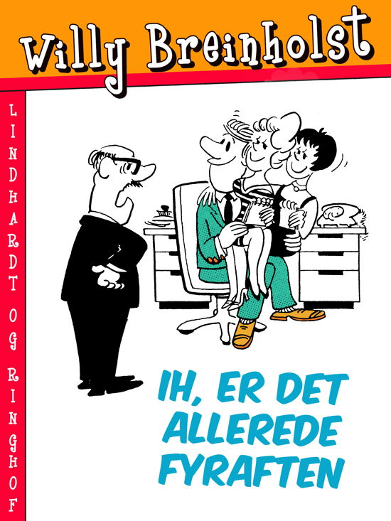 Cover for Willy Breinholst · Ih, er det allerede fyraften (Sewn Spine Book) [1th edição] (2018)