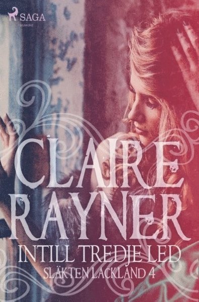 Cover for Claire Rayner · Släkten Lackland: Intill tredje led (Bok) (2018)