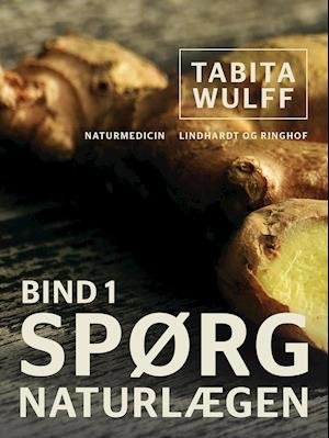 Cover for Tabita Wulff · Spørg naturlægen I (Sewn Spine Book) [1th edição] (2019)