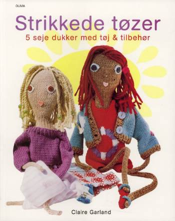 Cover for Claire Garland · Strikkede tøzer (Sewn Spine Book) [1st edition] (2006)