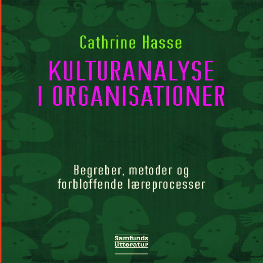 Cover for Cathrine Hasse · Kulturanalyse i organisationer (Sewn Spine Book) [1. Painos] (2011)