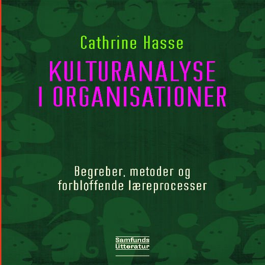 Cover for Cathrine Hasse · Kulturanalyse i organisationer (Sewn Spine Book) [1e uitgave] (2011)