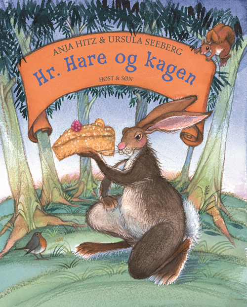 Cover for Anja Hitz · Hr. Hare og kagen (Bound Book) [1.º edición] (2008)