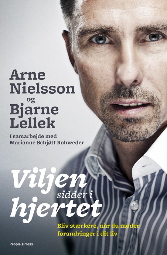 Cover for Arne Nielsson, Marianne Rohweder, Bjarne Lellek · Viljen sidder i hjertet PB (Paperback Book) [2. wydanie] [Paperback] (2011)