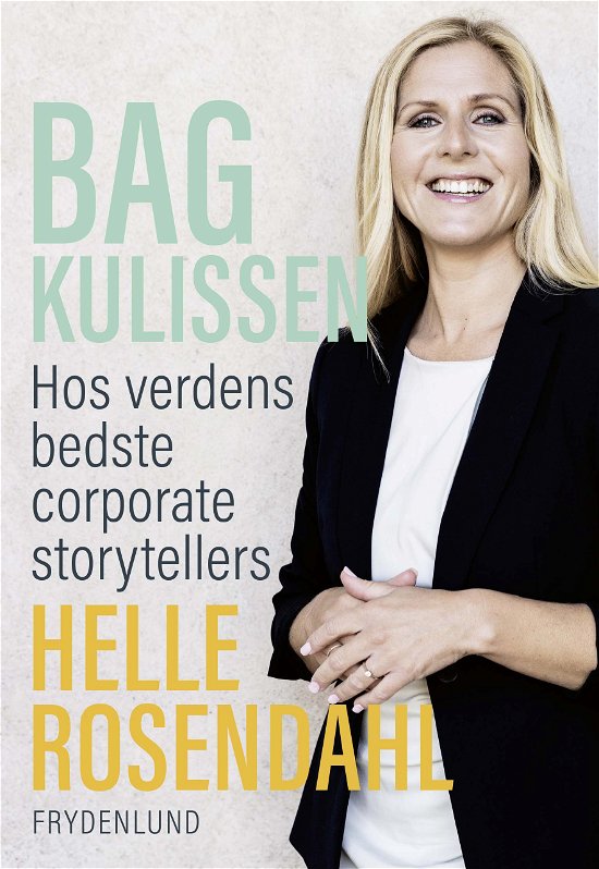 Bag kulissen - Helle Rosendahl - Bøker - Frydenlund - 9788772168180 - 18. april 2024