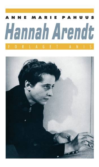 Profil serien: Hannah Arendt - Anne Marie Pahuus - Bøger - Forlaget Anis - 9788774573180 - 17. oktober 2006