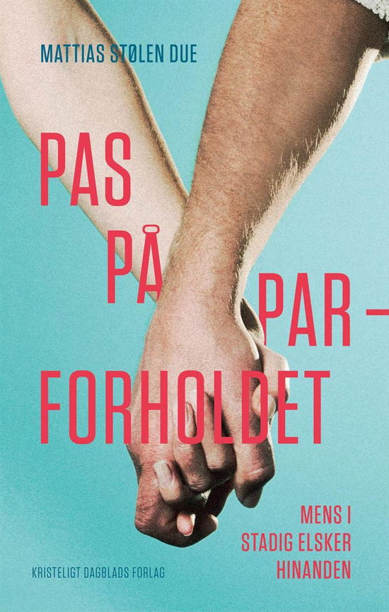 Cover for Mattias Stølen Due · Pas på parforholdet (Sewn Spine Book) [1º edição] (2015)