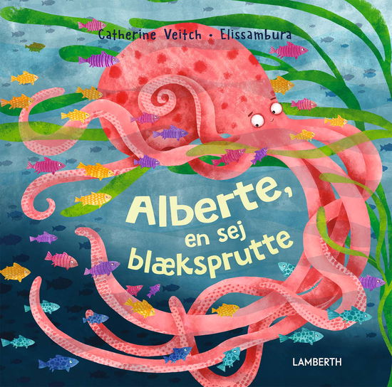 Cover for Catherine Veitch · Alberte, en sej blæksprutte (Bound Book) [1º edição] (2023)