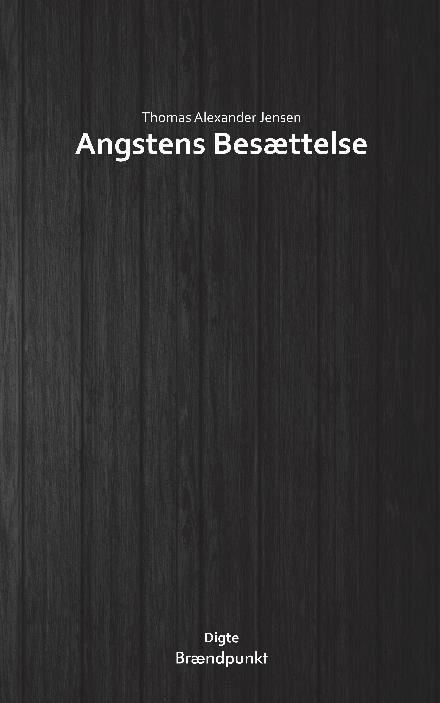 Cover for Thomas Alexander Jensen · Angstens Besættelse (Sewn Spine Book) [1.º edición] (2017)