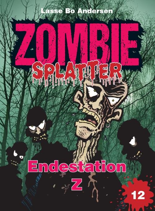 Cover for Lasse Bo Andersen · Zombie Splatter: Endestation Z (Poketbok) (2017)