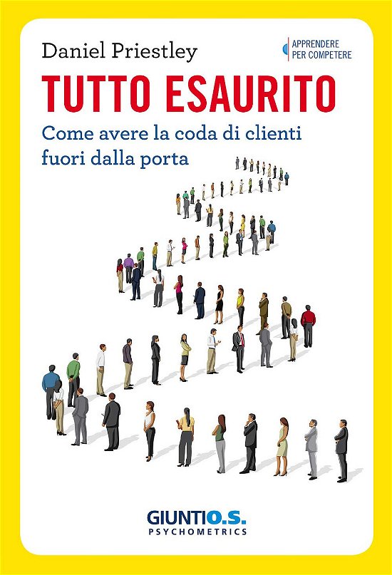Cover for Daniel Priestley · Tutto Esaurito. Come Avere La Coda Di Clienti Fuori Dalla Porta (Book)