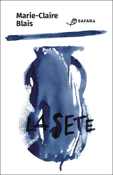 Cover for Marie-Claire Blais · La Sete (Book)