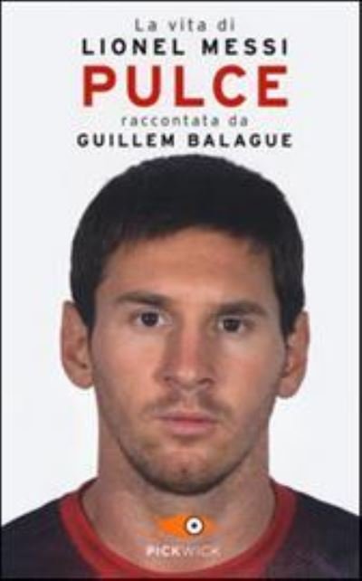 Cover for Guillem Balague · Pulce. La vita di Lionel Messi (Paperback Bog) (2016)