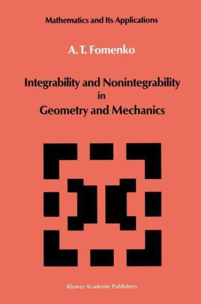 Cover for A.T. Fomenko · Integrability and Nonintegrability in Geometry and Mechanics - Mathematics and its Applications (Hardcover Book) [1988 edition] (1988)