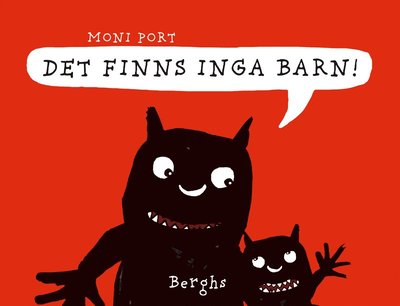 Cover for Moni Port · Det finns inga barn! (Hardcover Book) (2017)