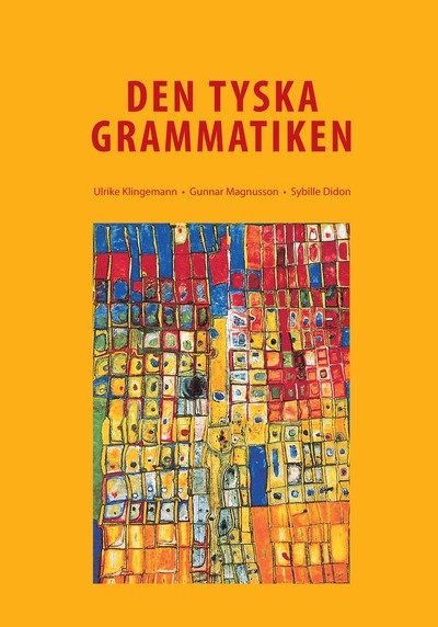 Den Tyska Grammatiken - Sybille Didon - Libros - Sanoma Utbildning - 9789152327180 - 8 de julio de 2014