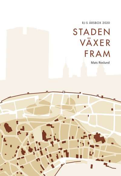 RJ:s årsbok: Staden växer fram (RJ:s årsbox 2020. Staden) - Mats Roslund - Books - Makadam förlag - 9789170613180 - October 9, 2020