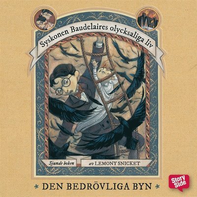 Cover for Lemony Snicket · Syskonen Baudelaires olycksaliga liv: Den bedrövliga byn (Hörbok (MP3)) (2017)