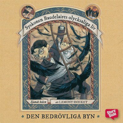 Syskonen Baudelaires olycksaliga liv: Den bedrövliga byn - Lemony Snicket - Audio Book - StorySide - 9789176132180 - January 26, 2017